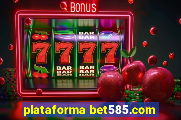 plataforma bet585.com